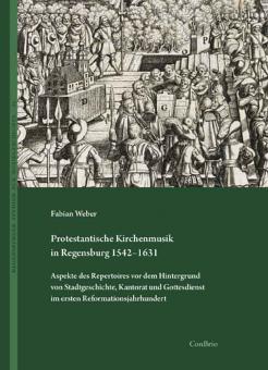Protestantische Kirchenmusik in Regensburg 1542-1631 