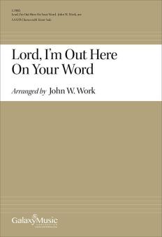 Lord, I'm Out Here on Your Word 