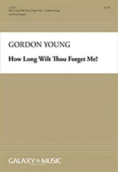 How Long Wilt Thou Forget Me? 