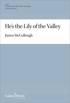 He's the Lily of the Valley 