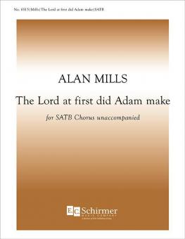 The Lord at first did Adam make 