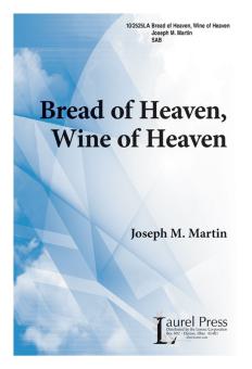 Bread Of Heaven, Wine Of Heaven 