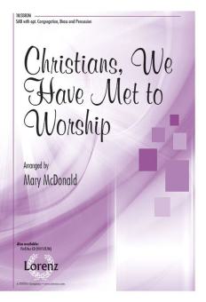 Christians, We Have Met To Worship 