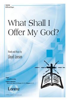 What Shall I Offer My God? 