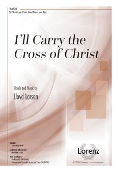 I'll Carry The Cross Of Christ 