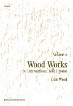 Wood Works On International Folk Hymns, Vol. 2 