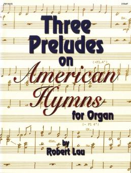 Three Preludes On American Hymns 