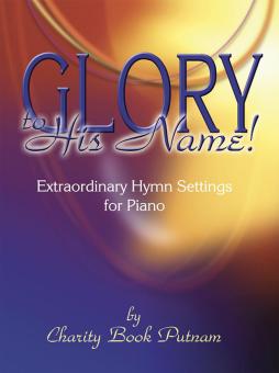 Glory To His Name! 