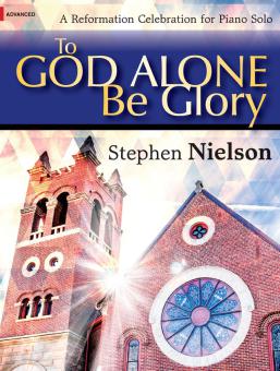 To God Alone Be Glory 