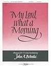 My Lord, What a Morning 