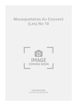 Les Mousquetaires Au Couvent No. 10 