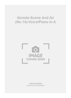 Alceste-Scene and Air (No.14)-Voice/Piano in A 