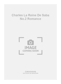 Charles La Reine de Saba No.2 Romance 