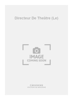 Le Directeur de Theâtre 