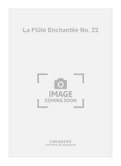 La Flûte Enchantée No. 23 