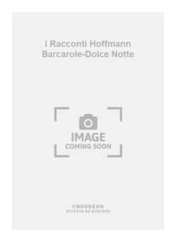 I Racconti Hoffmann Barcarole-Dolce Notte 