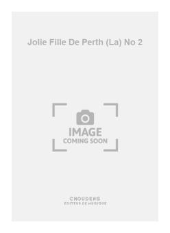 La Jolie Fille de Perth No. 2 