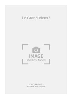 Le Grand Viens ! 