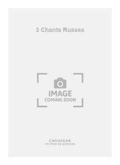 3 Chants Russes 