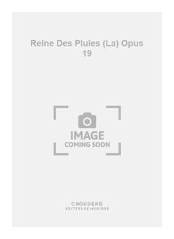 Reine Des Pluies (La) op. 19 