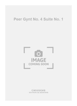 Peer Gynt No. 4 Suite No. 1 
