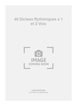 40 Dictees Rythmiques a 1 et 2 Voix 