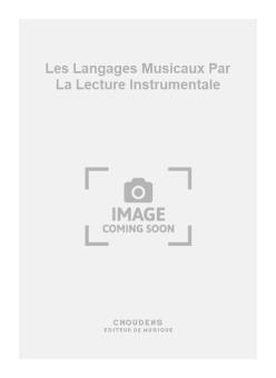 Les Langages Musicaux Par La Lecture Instrumentale 