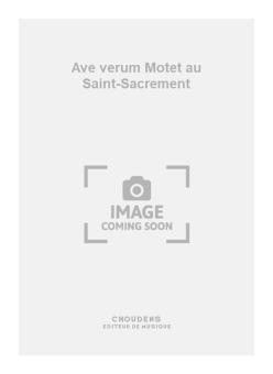 Ave verum Motet au Saint-Sacrement 