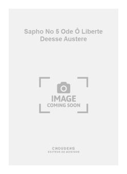 Sapho No. 5 Ode Ô Liberte Deesse Austere 