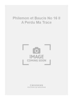 Philemon et Baucis No. 16 Il A Perdu Ma Trace 