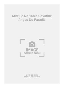 Mireille No. 16bis Cavatine Anges Du Paradis 