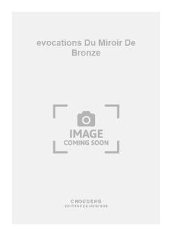 evocations Du Miroir de Bronze 