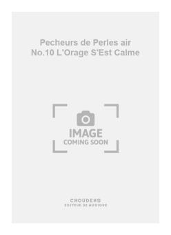 Pecheurs de Perles air No.10 L'Orage S'Est Calme 