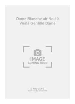 Dame Blanche air No.10 Viens Gentille Dame 