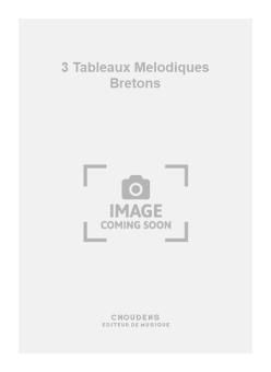 3 Tableaux Melodiques Bretons 