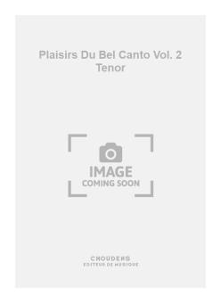 Les Plaisirs Du Bel Canto Vol. 2 Tenor 