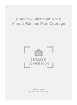 Romeo -Juliette air No. 16 Amour Ranime Mon Courage 