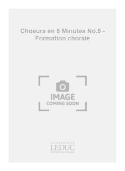 Choeurs en 5 Minutes No.5 - Formation chorale 