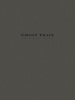 Ghost Train Trilogy (Three Movements) 