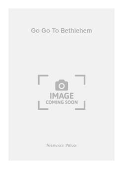 Go Go To Bethlehem 