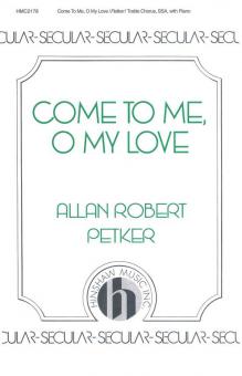 Come To Me, O My Love 