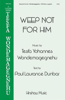 Weep Not for Him 