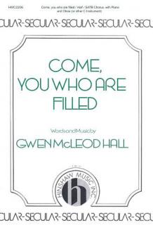 Come, You Who Are Filled 