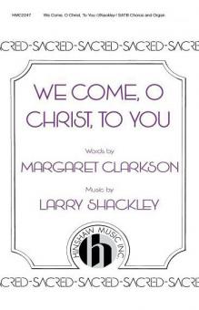 We Come, O Christ, To You 