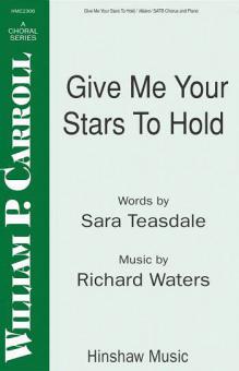 Give Me Your Stars To Hold 