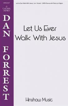 Let Us Ever Walk with Jesus 