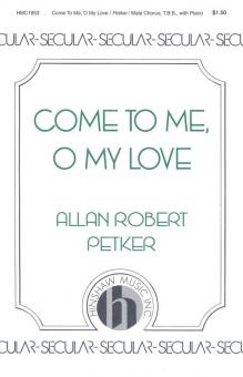 Come To Me, O My Love 