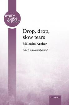 Drop, drop, slow tears 