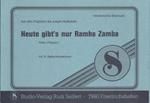 Heute gibts nur Ramba Zamba 