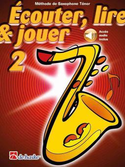 Écouter, lire & jouer 2 Saxophone Ténor 